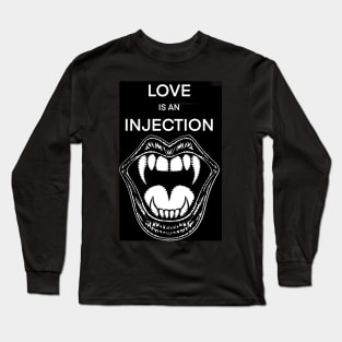 LOVE IS AN INJECTION - the vampire words .1 Long Sleeve T-Shirt